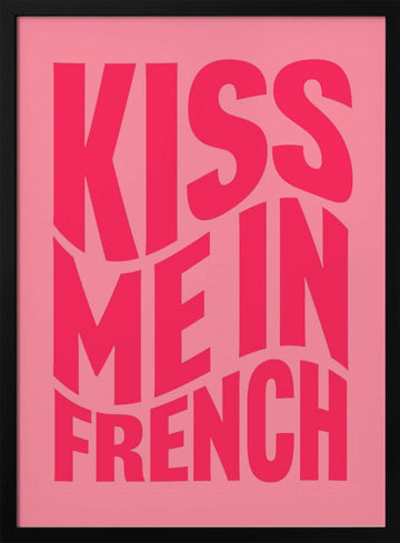 Kiss Me In French | Poster - Black Metal Frame Interior