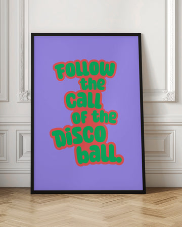 Follow The Disco Ball | Poster - Room Interior 1