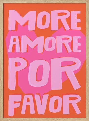 More Amore Por Favor | Poster - Wood Frame Interior