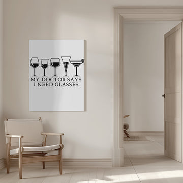 My Doctor Says I Need Glasses | Canvas - Room Interior 1