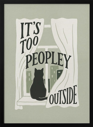 Too Peopley Cat Window | Poster - Black Metal Frame Interior