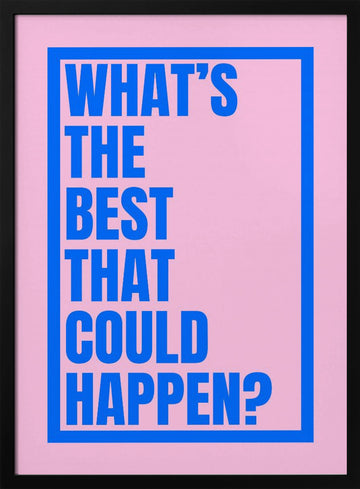 Best That Could Happen | Poster - Black Metal Frame Interior