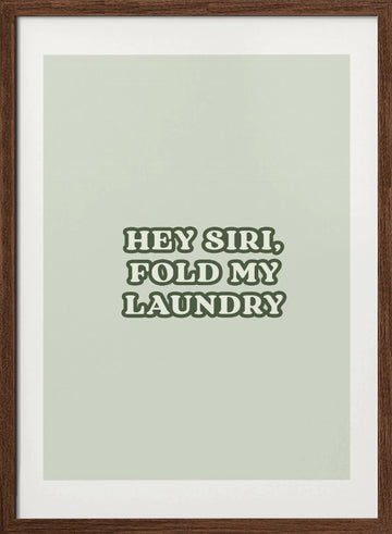 Witty Laundry Message | Poster - Walnut Frame Interior