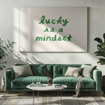 Lucky Is A Mindset | Poster - Room Interior 1
