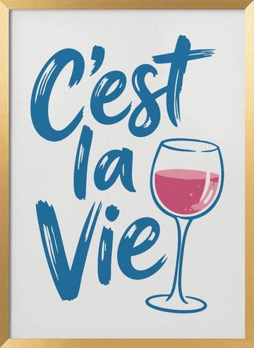 C'est la Vie Wine | Poster - Gold Frame Interior
