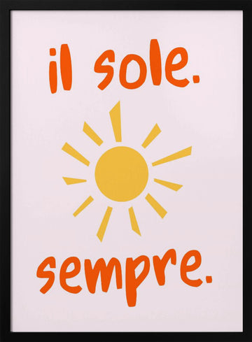 Italian Sun Always | Poster - Black Metal Frame Interior