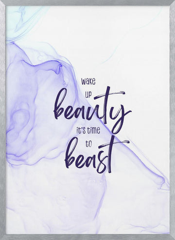 Wake Up Beauty Beast | Poster - Silver Frame Interior