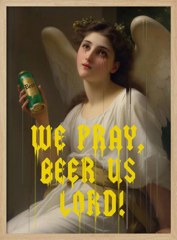 We Pray Beer Us Lord | Poster - Wood Frame Interior