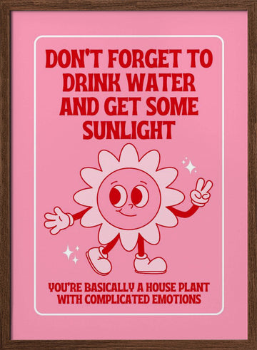 Funny Houseplant Reminder | Poster - Walnut Frame Interior