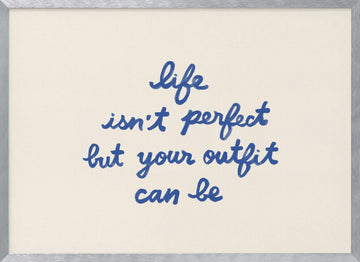 Outfit Perfection Quote | Poster - Silver Frame Interior
