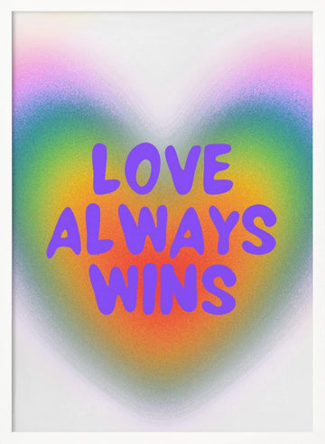 Love Always Wins Rainbow Heart | Poster - White Frame Interior