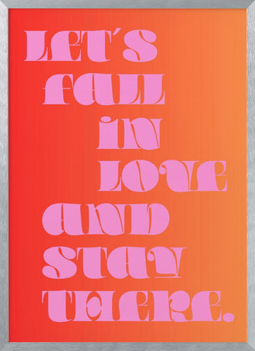 Let's Fall In Love | Poster - Silver Frame Interior