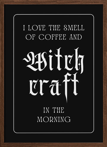 Witchcraft Coffee Morning | Poster - Walnut Frame Interior