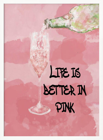 Life Is Better Pink | Poster - White Frame Interior