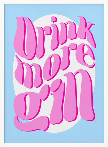 Drink More Gin | Poster - White Frame Interior