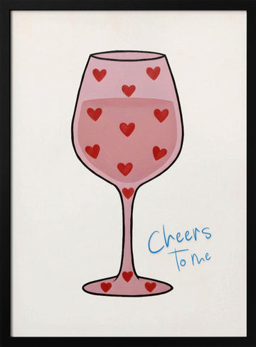 Cheers To Me Glass | Poster - Black Metal Frame Interior