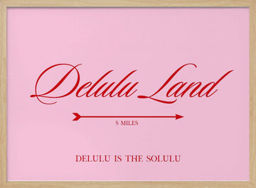 Delulu Land Pink Quote | Poster - Wood Frame Interior