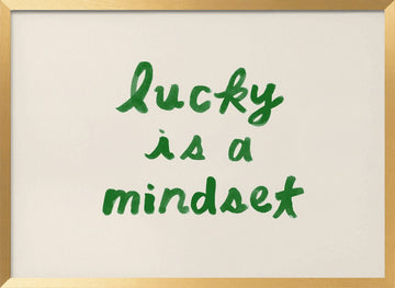 Lucky Is A Mindset | Poster - Gold Frame Interior