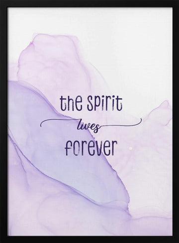 The Spirit Lives Forever | Poster - Black Metal Frame Interior