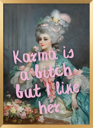 Karma Is A Bitch | Poster - Gold Frame Interior