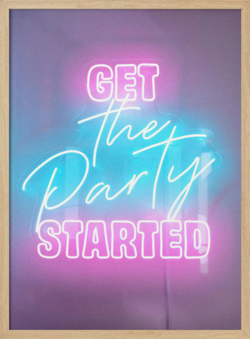 Get The Party Started Neon | Poster - Wood Frame Interior