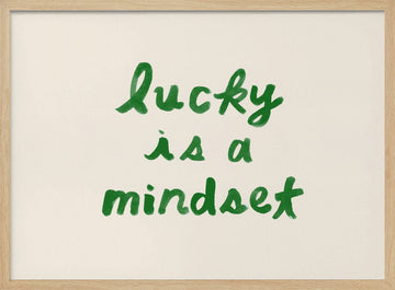 Lucky Is A Mindset | Poster - Wood Frame Interior