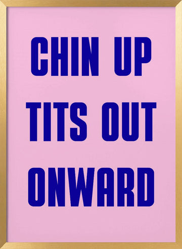 Chin Up Tits Out | Poster - Gold Frame Interior