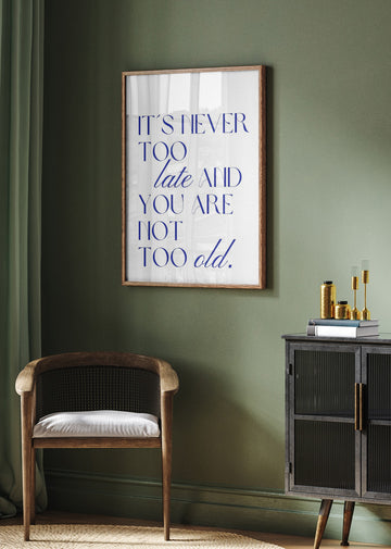 It's Never Too Late | Poster - Room Interior 2