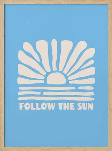 Follow The Sun Waves | Poster - Wood Frame Interior