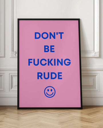 Don't Be Fucking Rude | Poster - Room Interior 1