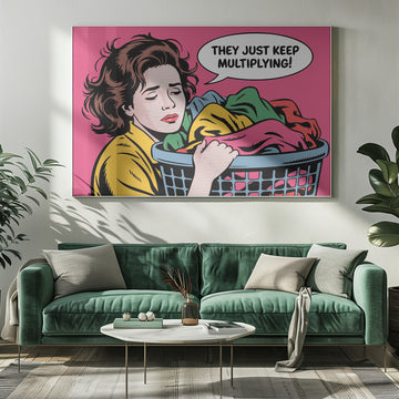 Multiplying Laundry Frustration | Poster - Room Interior 1