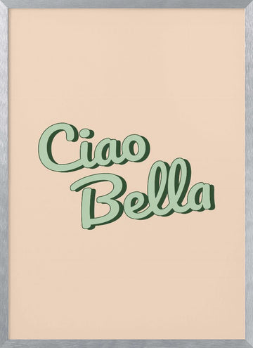 Ciao Bella Script | Poster - Silver Frame Interior