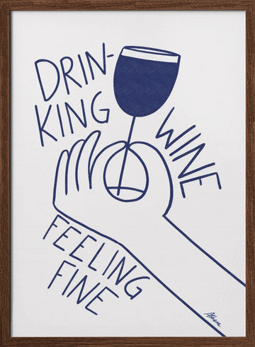 Drinking Wine Feeling Fine | Poster - Walnut Frame Interior