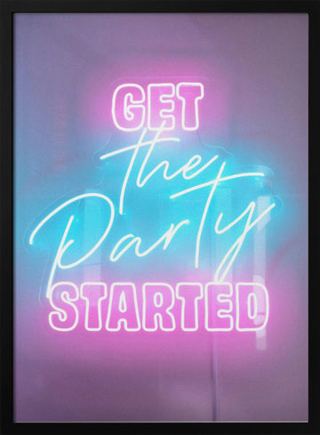 Get The Party Started Neon | Poster - Black Metal Frame Interior