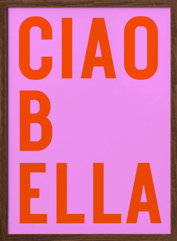 Ciao Bella Words | Poster - Walnut Frame Interior