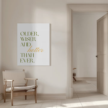 Older Wiser Hotter Ever | Canvas - Room Interior 1
