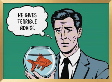 Goldfish's Terrible Advice | Poster - Gold Frame Interior
