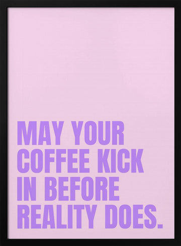 Before Reality Kicks | Poster - Black Metal Frame Interior