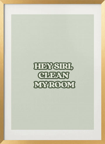 Siri Clean My Room Quote | Poster - Gold Frame Interior