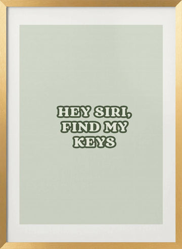 Hey Siri Find My Keys | Poster - Gold Frame Interior