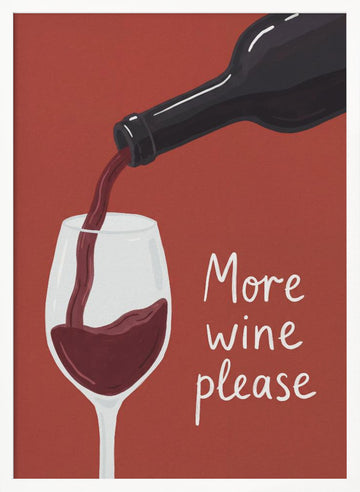 More Wine Please | Poster - White Frame Interior