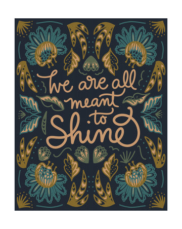 We Are All Meant To Shine | Poster - Passepartout