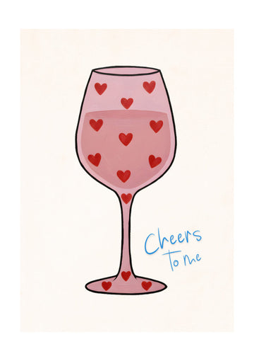 Cheers To Me Glass | Poster - Passepartout