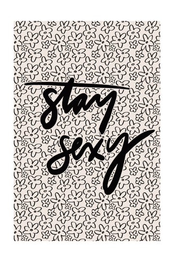 Stay Sexy Floral | Poster - Passepartout