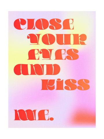 Close Your Eyes Kiss Me | Poster - Passepartout