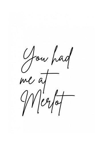 You Had Me At Merlot | Poster - Passepartout