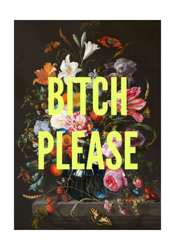 Bitch Please Floral Still Life | Poster - Passepartout