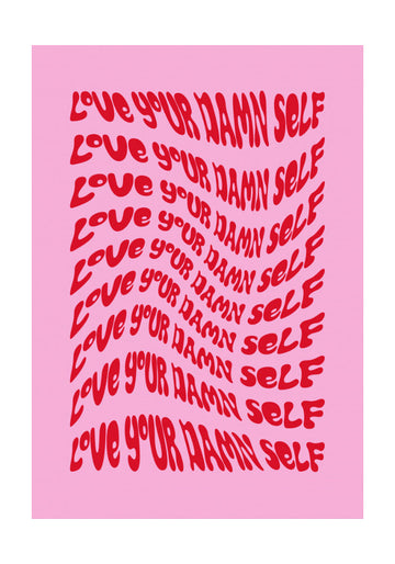 Love Your Damn Self | Poster - Passepartout