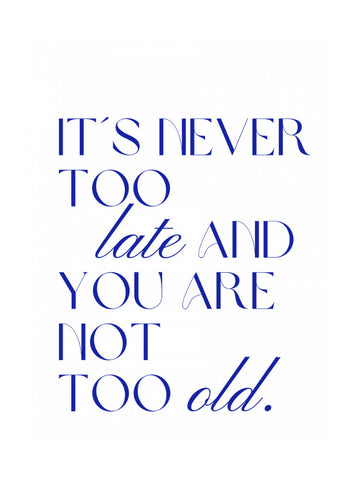 It's Never Too Late | Poster - Passepartout