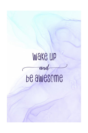 Wake Up Be Awesome | Poster - Passepartout